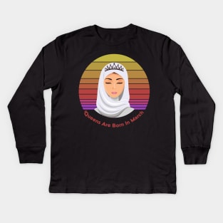 Queens are born in March Female in Hijab Retro Vintage Kids Long Sleeve T-Shirt